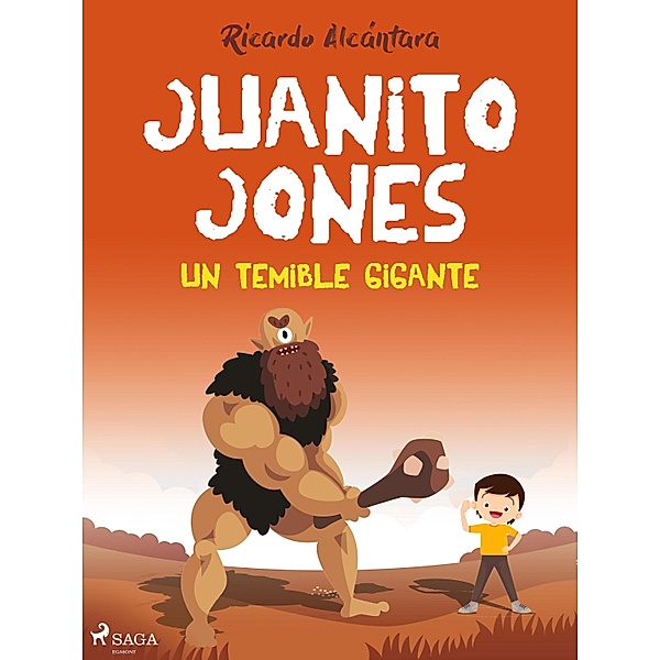 Juanito Jones - Un temible gigante / El pequeño mundo de Juanito Jones, Ricardo Alcántara