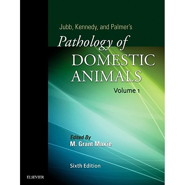 Jubb, Kennedy & Palmer's Pathology of Domestic Animals.Vol.1, Grant Maxie