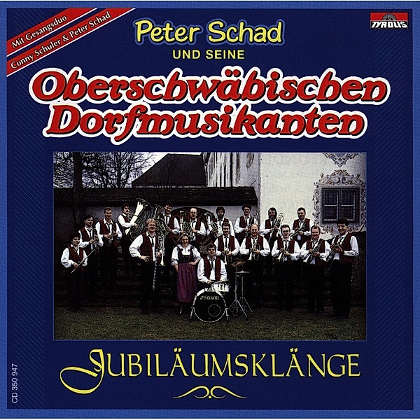 Jubiläumsklänge, Peter und seine Oberschwäbischen Dorfmusikan Schad