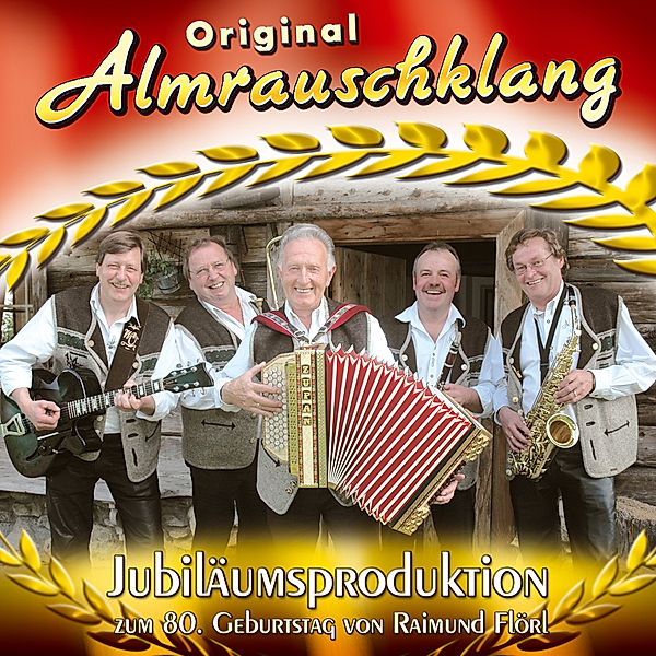 Jubiläumsproduktion zum 80. Geburtstag, Original Almrauschklang