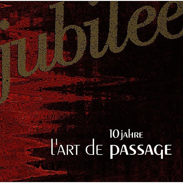 Jubilee (10 Jahre L'art de passage), L'Art De Passage