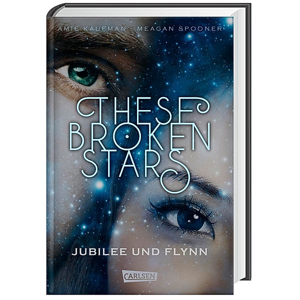 Jubilee und Flynn / These Broken Stars Bd.2, Amie Kaufman, Meagan Spooner