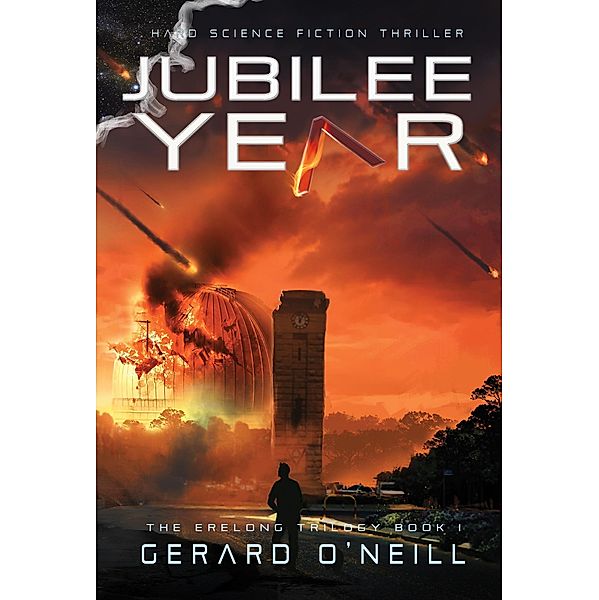 Jubilee Year: The Erelong Trilogy Book One / The Erelong Trilogy, Gerard O'Neill