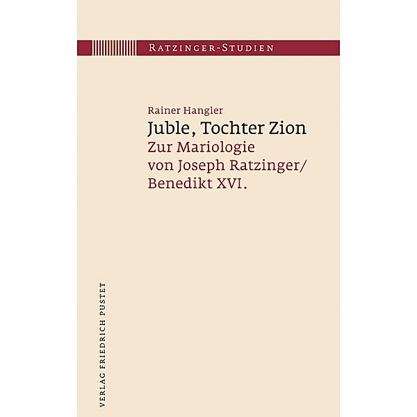 Juble, Tochter Zion / Ratzinger-Studien Bd.9, Rainer Hangler