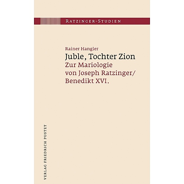 Juble, Tochter Zion / Ratzinger-Studien Bd.9, Rainer Hangler