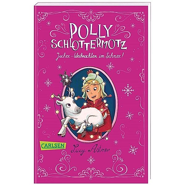 Juchee - Weihnachten im Schnee! / Polly Schlottermotz Bd.5, Lucy Astner