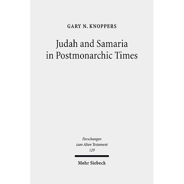 Judah and Samaria in Postmonarchic Times, Gary N. Knoppers