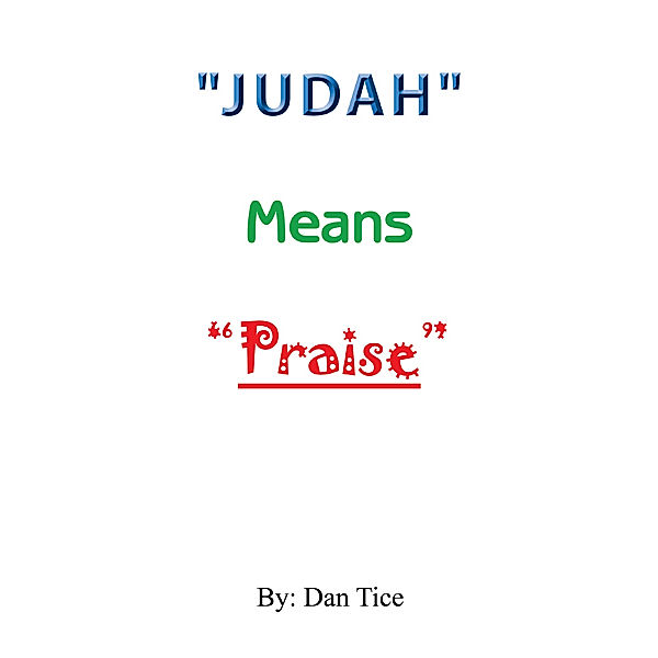 Judah Means  Praise, Dan Tice