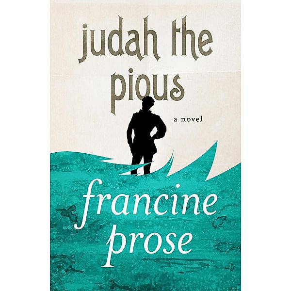 Judah the Pious, Francine Prose