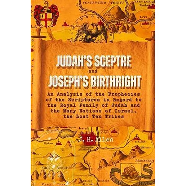 Judah's Sceptre and Joseph's Birthright, J. H. Allen