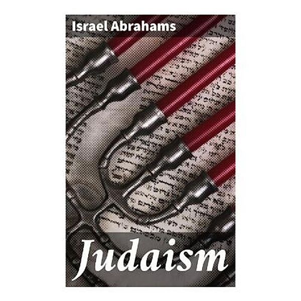 Judaism, Israel Abrahams