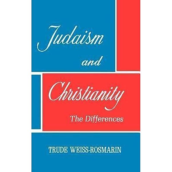 JUDAISM AND CHRISTIANITY, Trude-Weiss Rosmarin