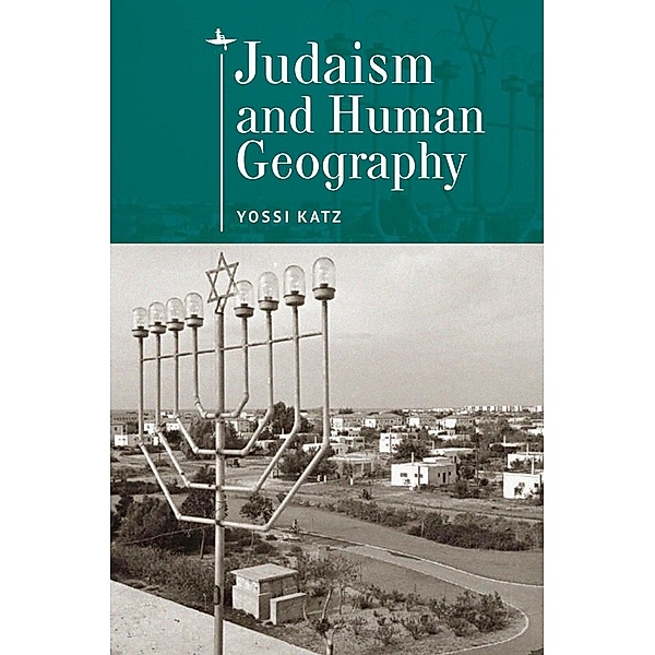 Judaism and Human Geography, Yossi Katz