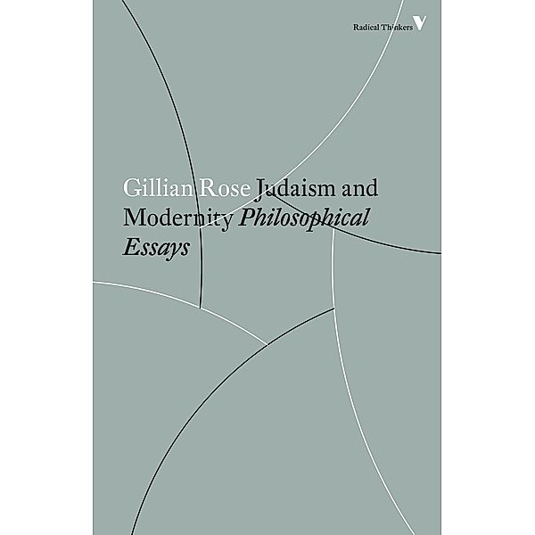Judaism and Modernity / Radical Thinkers, Gillian Rose