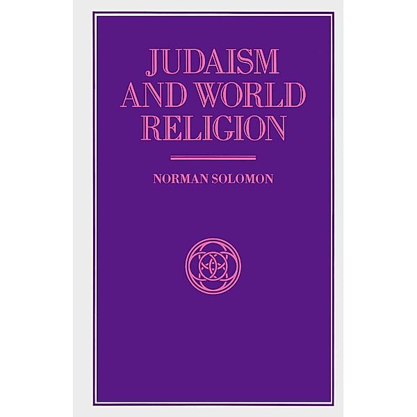 Judaism and World Religion / Library of Philosophy and Religion, Norman Solomon