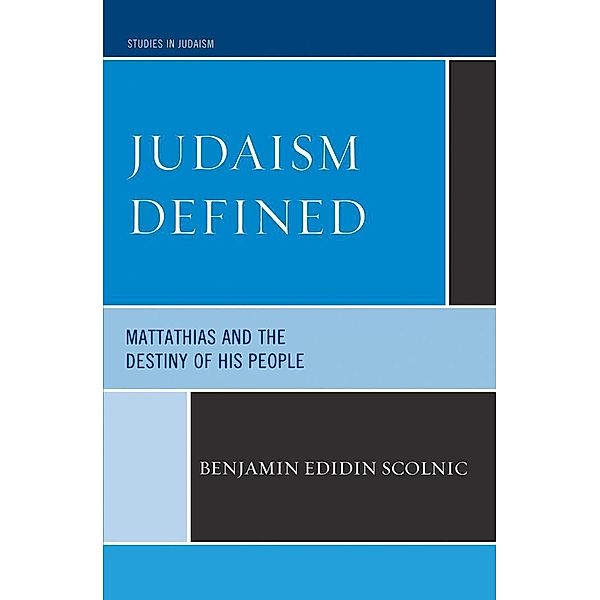 Judaism Defined / Studies in Judaism, Benjamin Edidin Scolnic