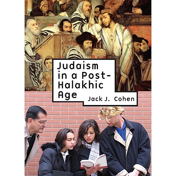 Judaism in a Post-Halakhic Age, Jack J. Cohen