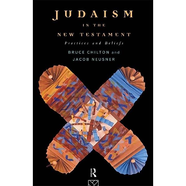 Judaism in the New Testament, Bruce Chilton, Jacob Neusner