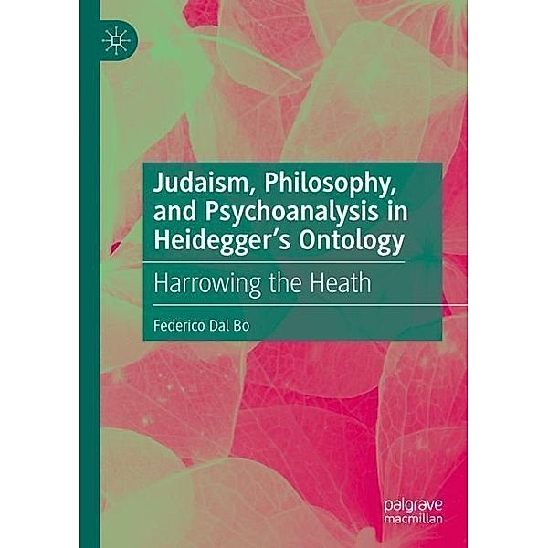 Judaism, Philosophy, and Psychoanalysis in Heidegger's Ontology, Federico Dal Bo