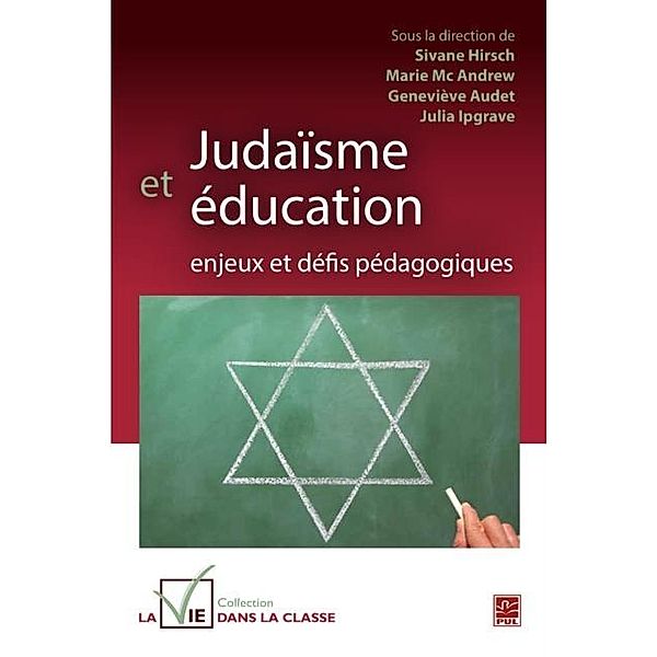 Judaisme et education : enjeux et defis pedagogiques, Marie Mc Andrew Marie Mc Andrew