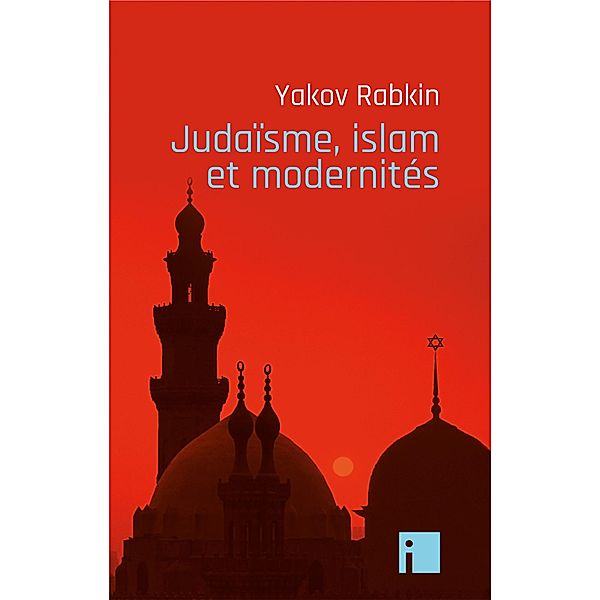 Judaïsme, islam et modernités, Yakov Rabkin