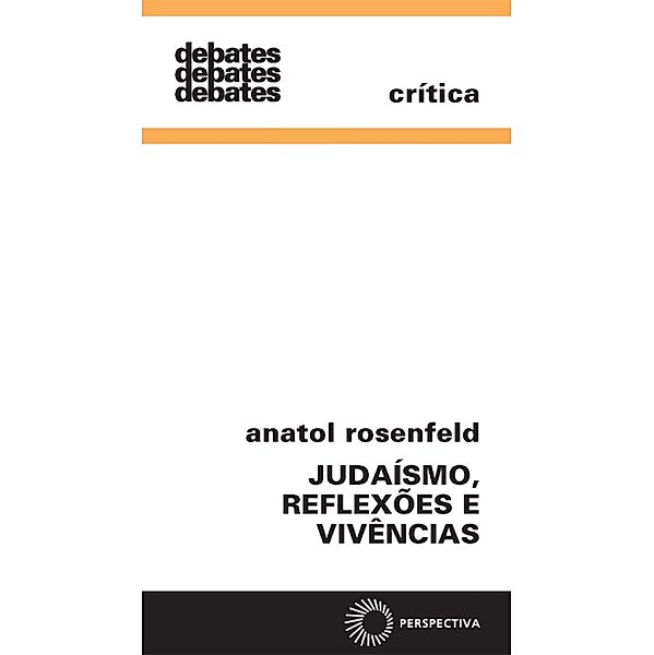Judaísmo, reflexões e vivencias / Debates, Anatol Rosenfeld