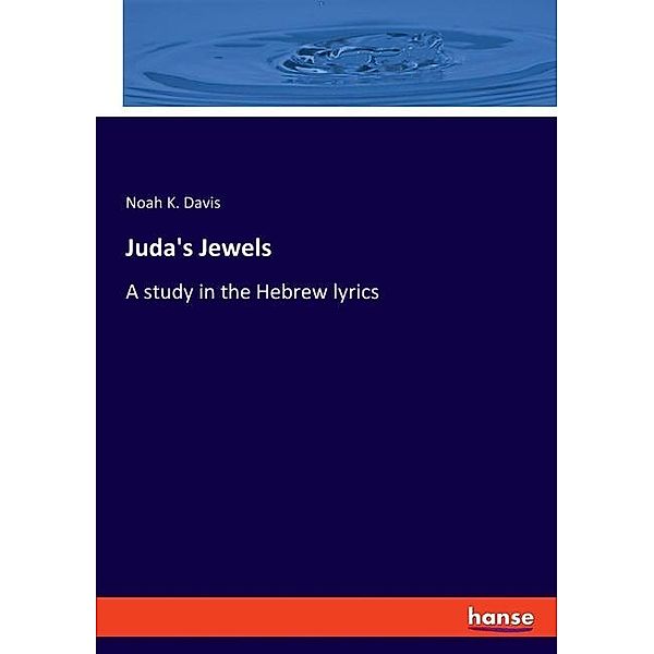 Juda's Jewels, Noah K. Davis