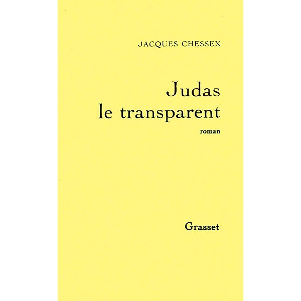 Judas le transparent / Littérature, Jacques Chessex