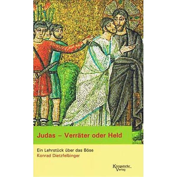 Judas - Verräter oder Held, Konrad Dietzfelbinger