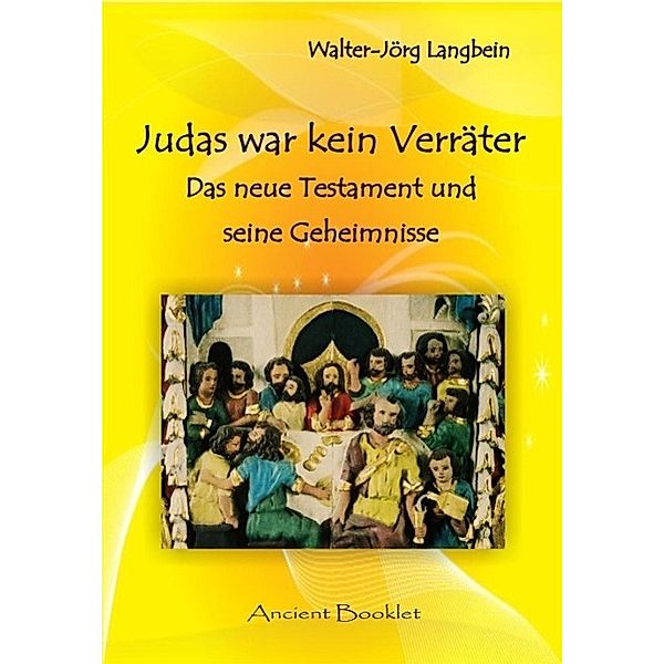 Judas war kein Verräter / Ancient Mail, Walter-Jörg Langbein