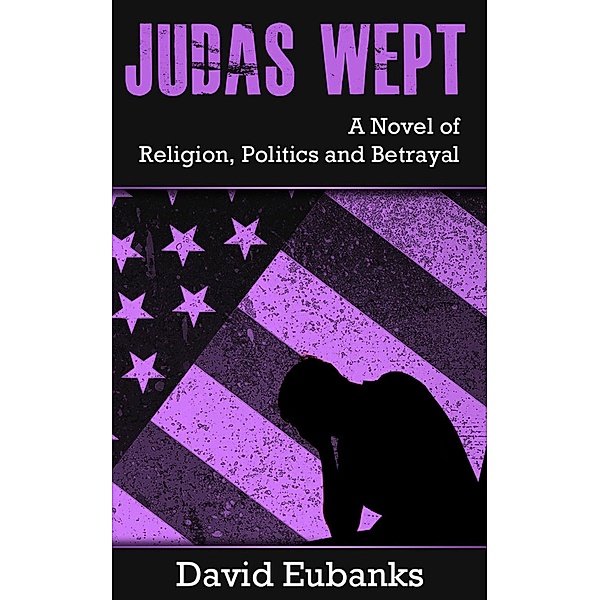 Judas Wept / David Eubanks, David Eubanks