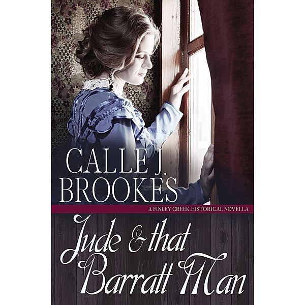 Jude & that Barratt Man (Finley Creek: Vintage Romantic Suspense) / Finley Creek: Vintage Romantic Suspense, Calle J. Brookes