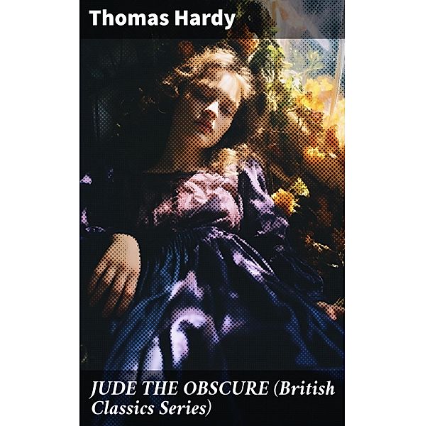 JUDE THE OBSCURE (British Classics Series), Thomas Hardy