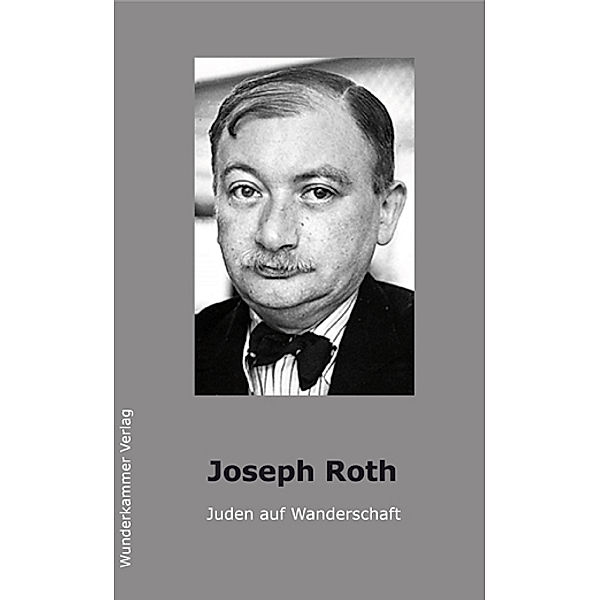 Juden auf Wanderschaft, Joseph Roth