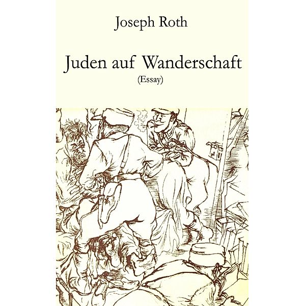 Juden auf Wanderschaft, Joseph Roth