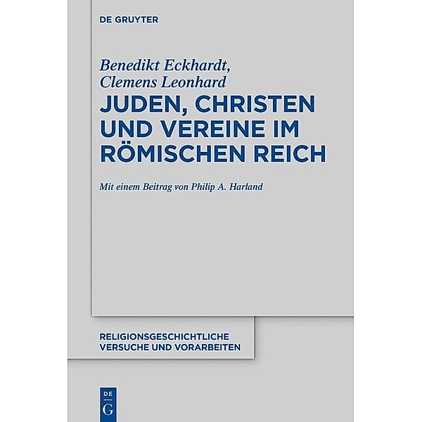 Juden, Christen und Vereine im Römischen Reich / Religionsgeschichtliche Versuche und Vorarbeiten Bd.75, Benedikt Eckhardt, Clemens Leonhard