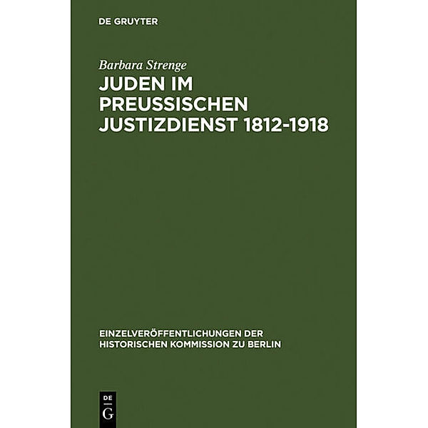 Juden im preußischen Justizdienst 1812-1918, Barbara Strenge