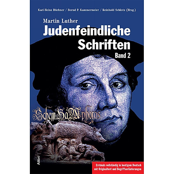 Judenfeindliche Schriften.Bd.2, Martin Luther