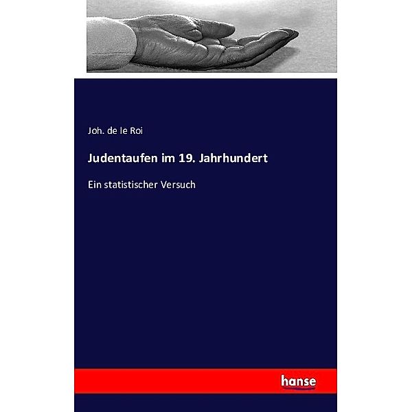 Judentaufen im 19. Jahrhundert, Joh. de le Roi