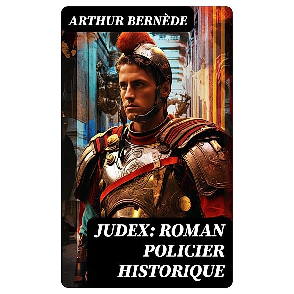 Judex: Roman policier historique, Arthur Bernède