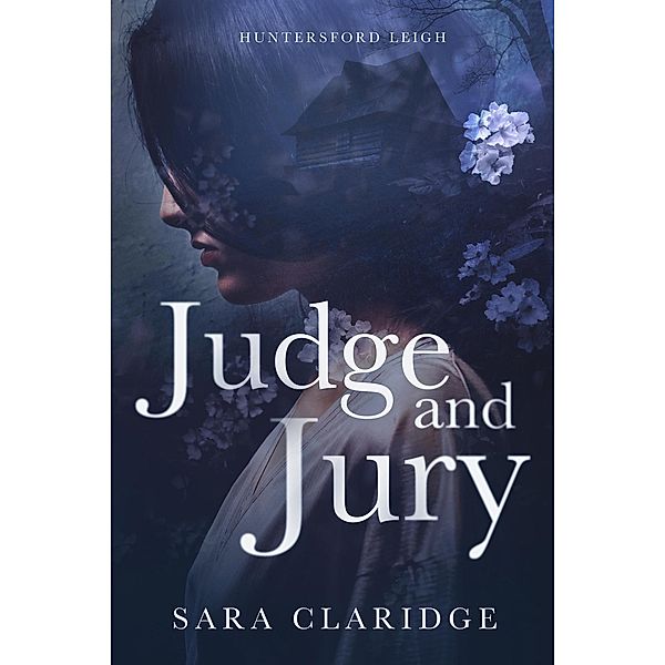 Judge and Jury (Huntersford Leigh, #1) / Huntersford Leigh, Sara Claridge