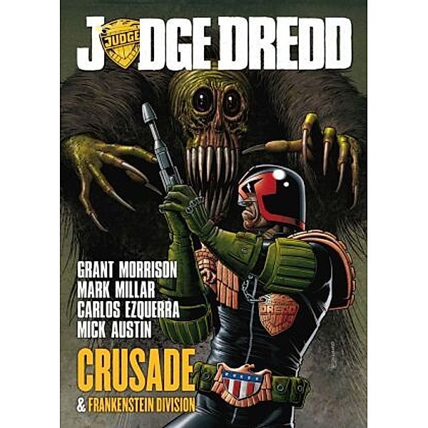 Judge Dredd / Judge Dredd: Crusade and Frankenstein Division, Grant Morrison, Mark Millar