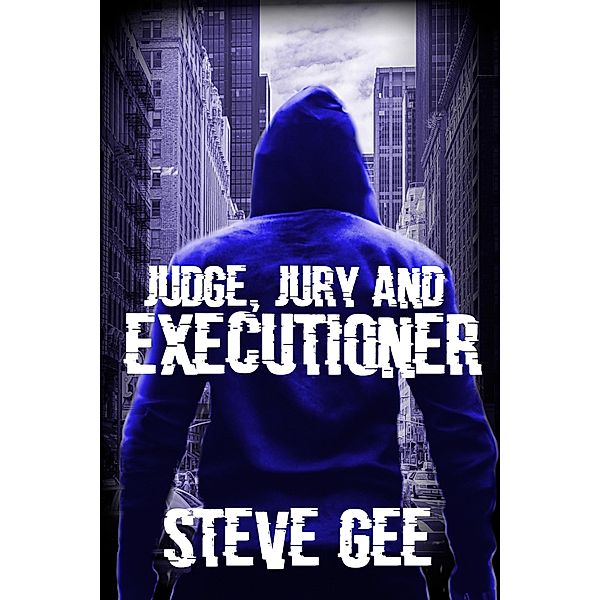 Judge, Jury and Executioner, Steve Gee