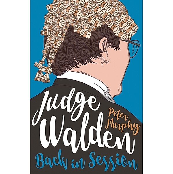 Judge Walden: Back in Session / Walden of Bermondsey Bd.2, Peter Murphy