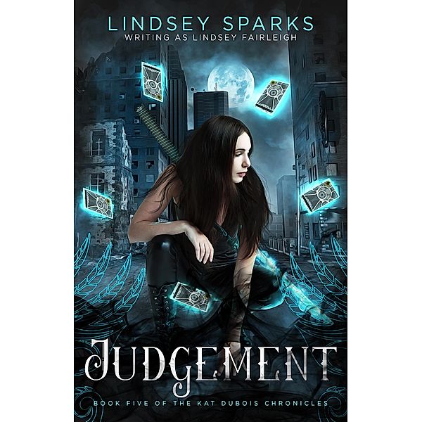 Judgement: An Egyptian Mythology Urban Fantasy (Kat Dubois Chronicles, #5) / Kat Dubois Chronicles, Lindsey Sparks, Lindsey Fairleigh