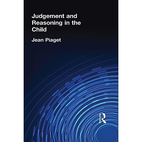 Judgement and Reasoning in the Child, Jean Piaget