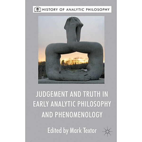Judgement and Truth in Early Analytic Philosophy and Phenomenology