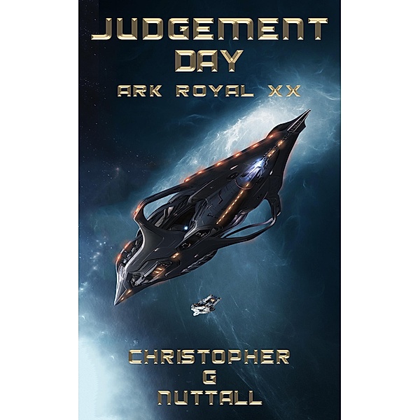 Judgement Day (Ark Royal, #20) / Ark Royal, Christopher G. Nuttall