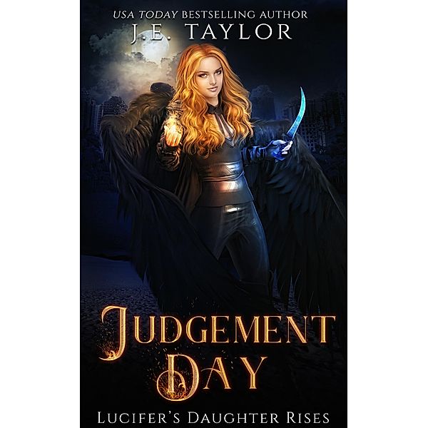 Judgement Day (Fire Cursed, #3) / Fire Cursed, J. E. Taylor