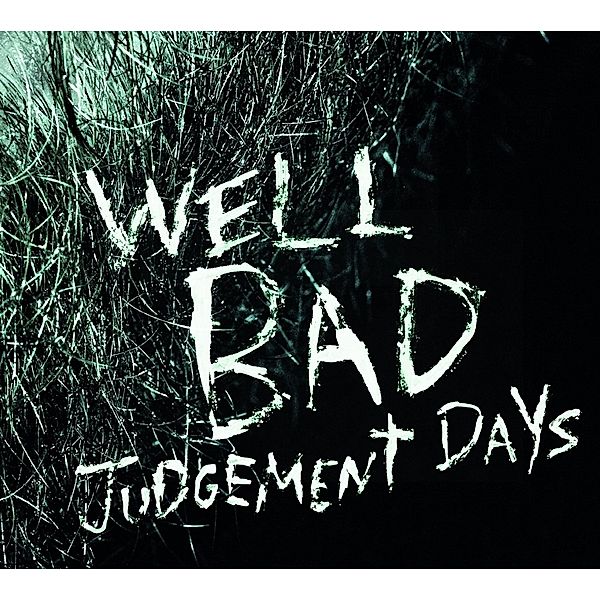 Judgement Days, WellBad